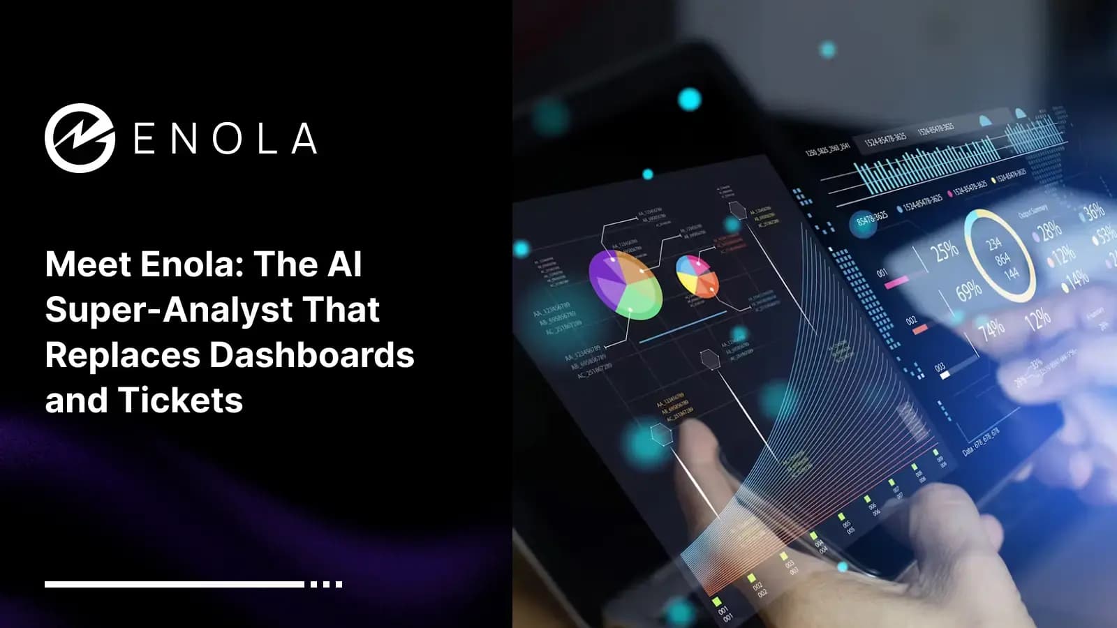 Meet Enola: The AI Super-Analyst That Replaces Dashboards and Tickets