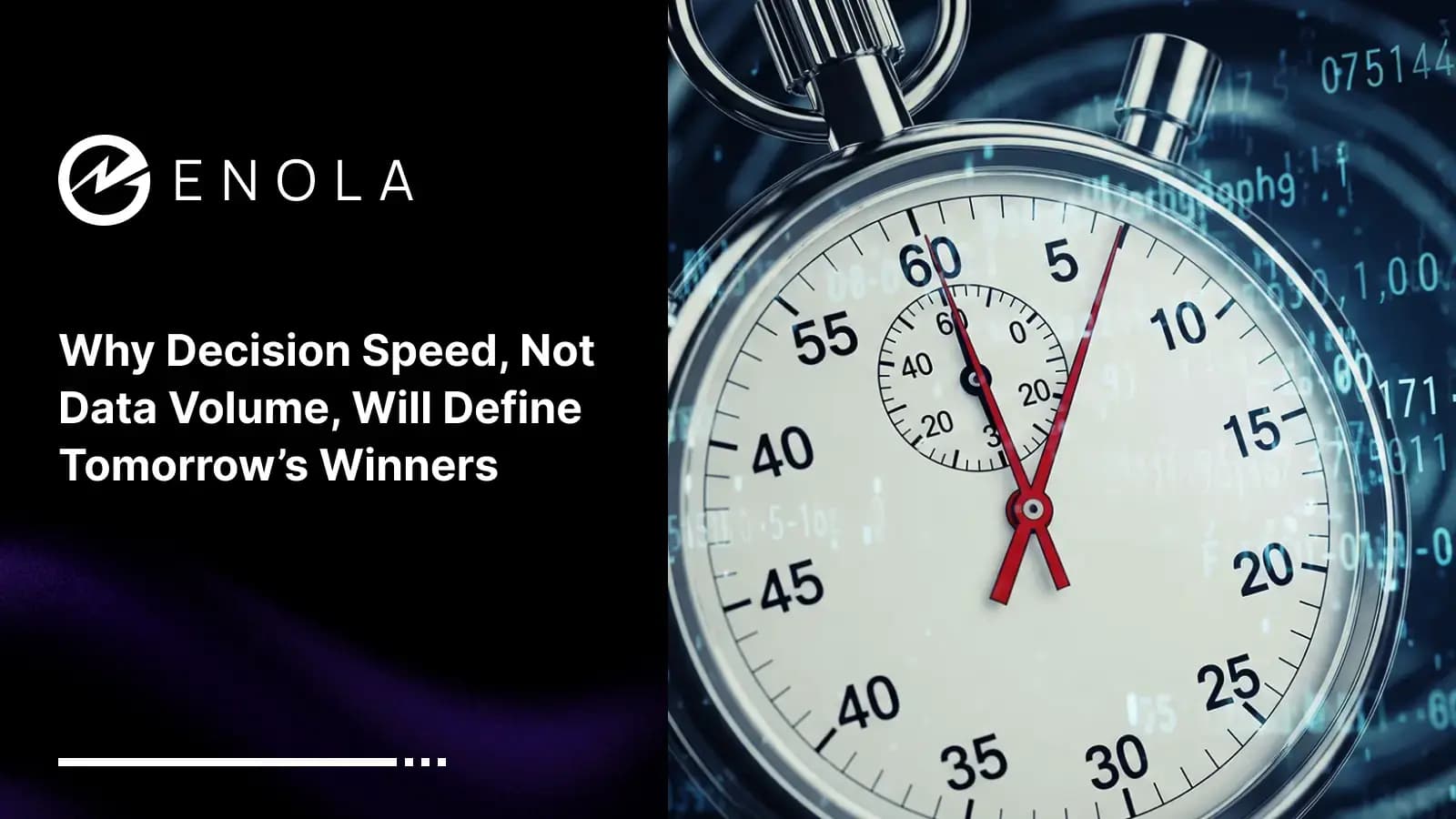 Why Decision Speed, Not Data Volume, Will Define Tomorrow’s Winners
