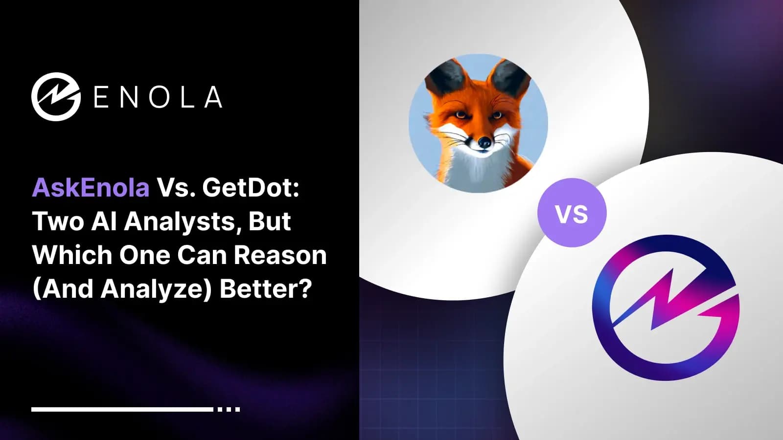 AskEnola vs. GetDot: Two AI Analysts, But Which One Can Reason (and analyze) Better?