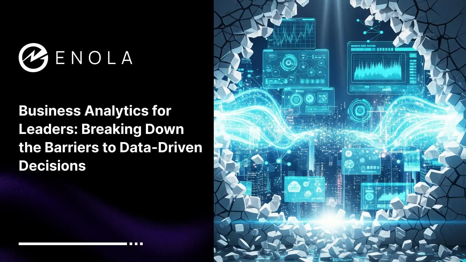 Business Analytics for Leaders: Breaking Down the Barriers to Data-Driven Decisions