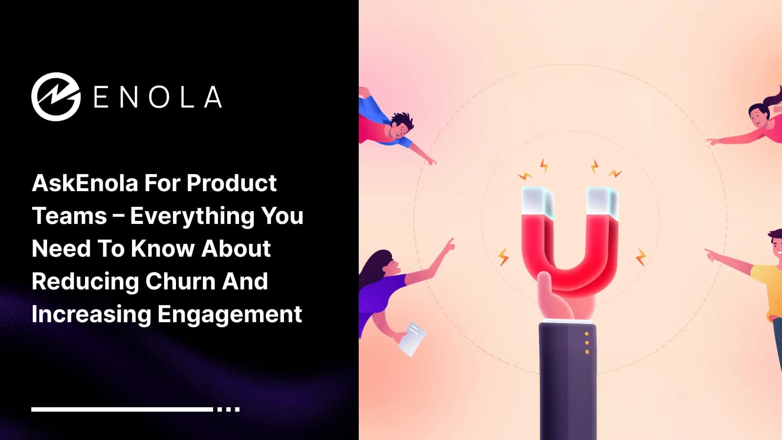 AskEnola for Product Teams – Everything You Need to Know About Reducing Churn and Increasing Engagement