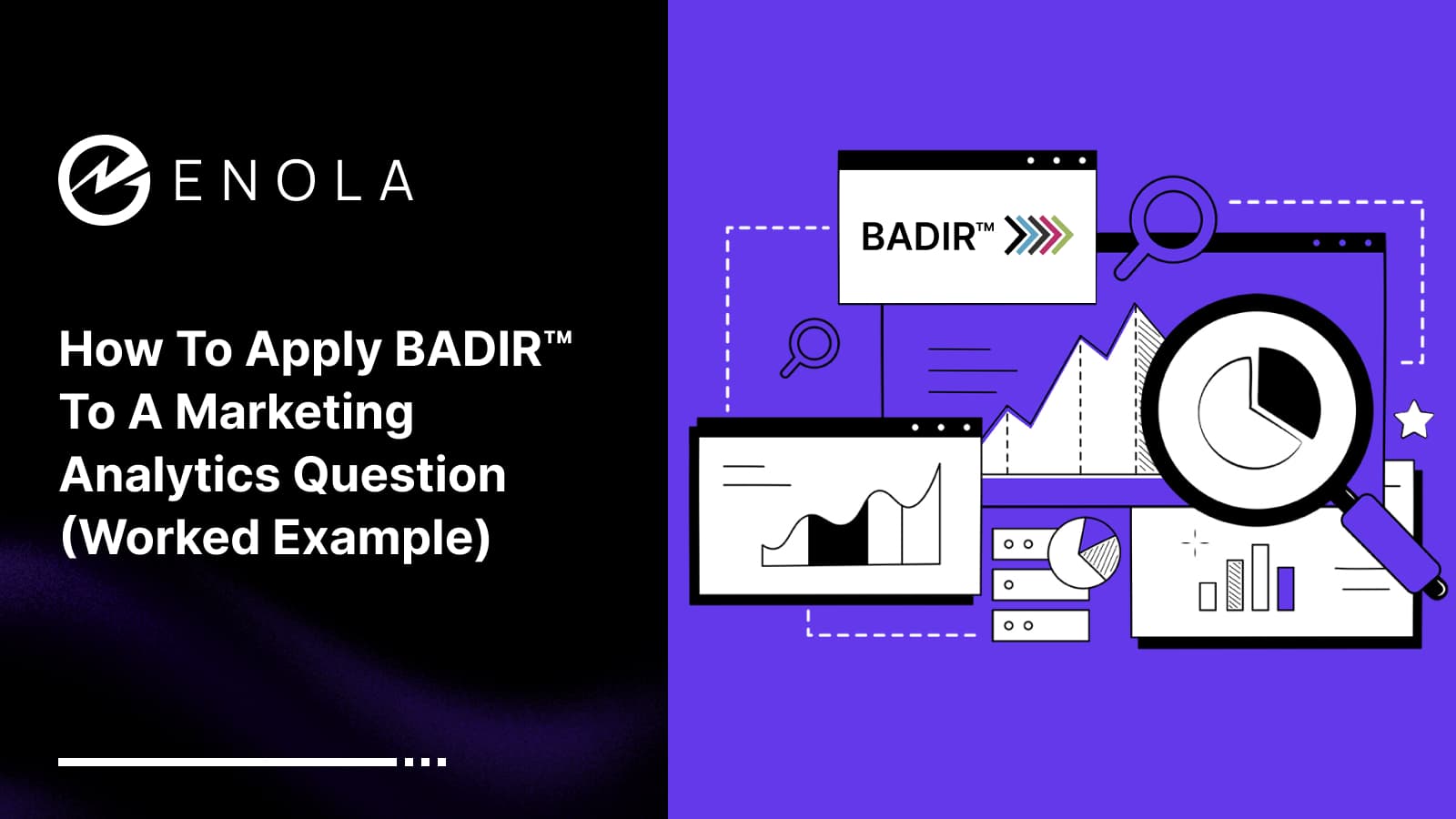 How to Apply BADIR™ to a Marketing Analytics Question (Worked Example)