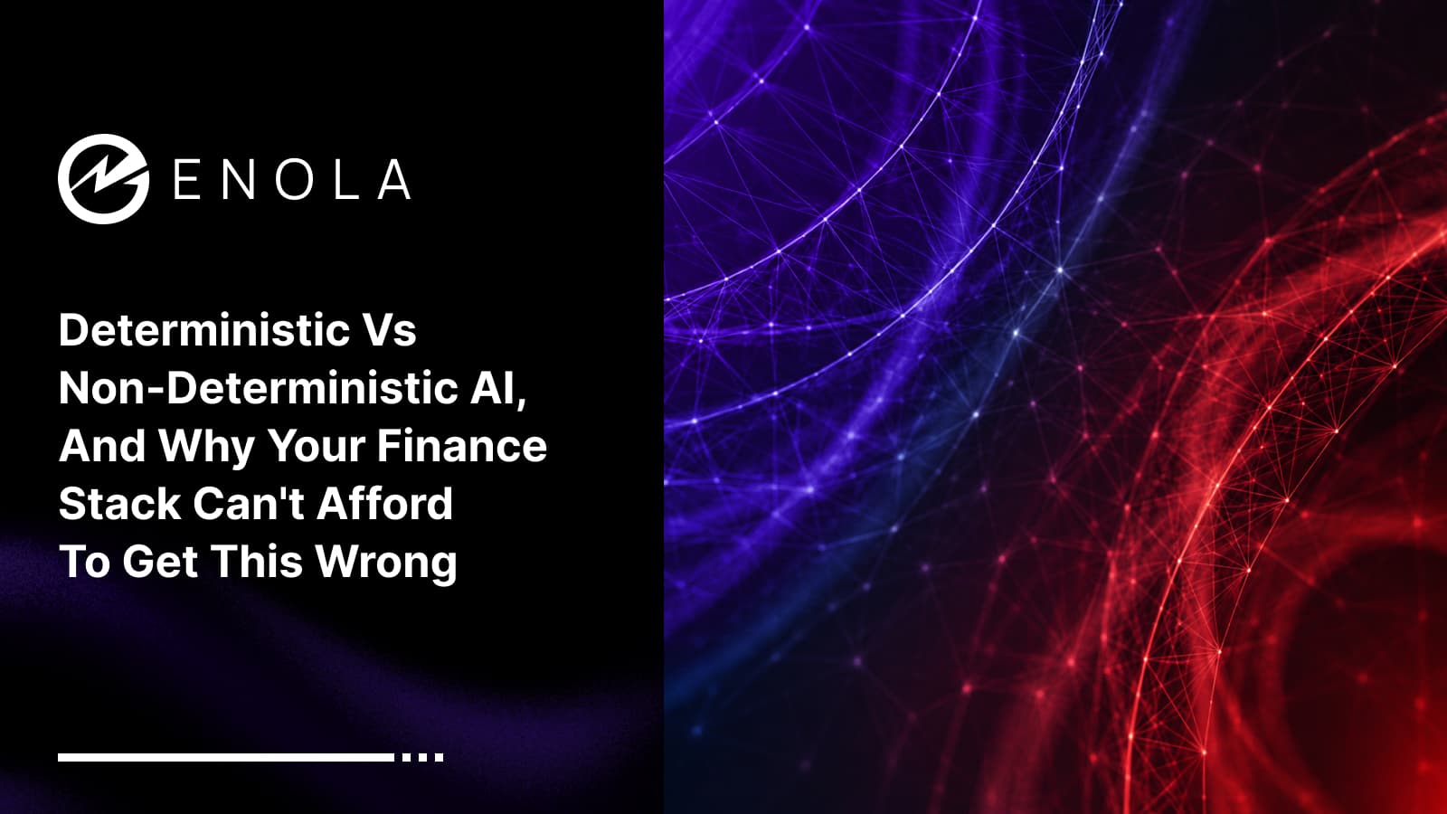 Deterministic vs Non-Deterministic AI, and Why Your Finance Stack Can’t Afford To Get This Wrong