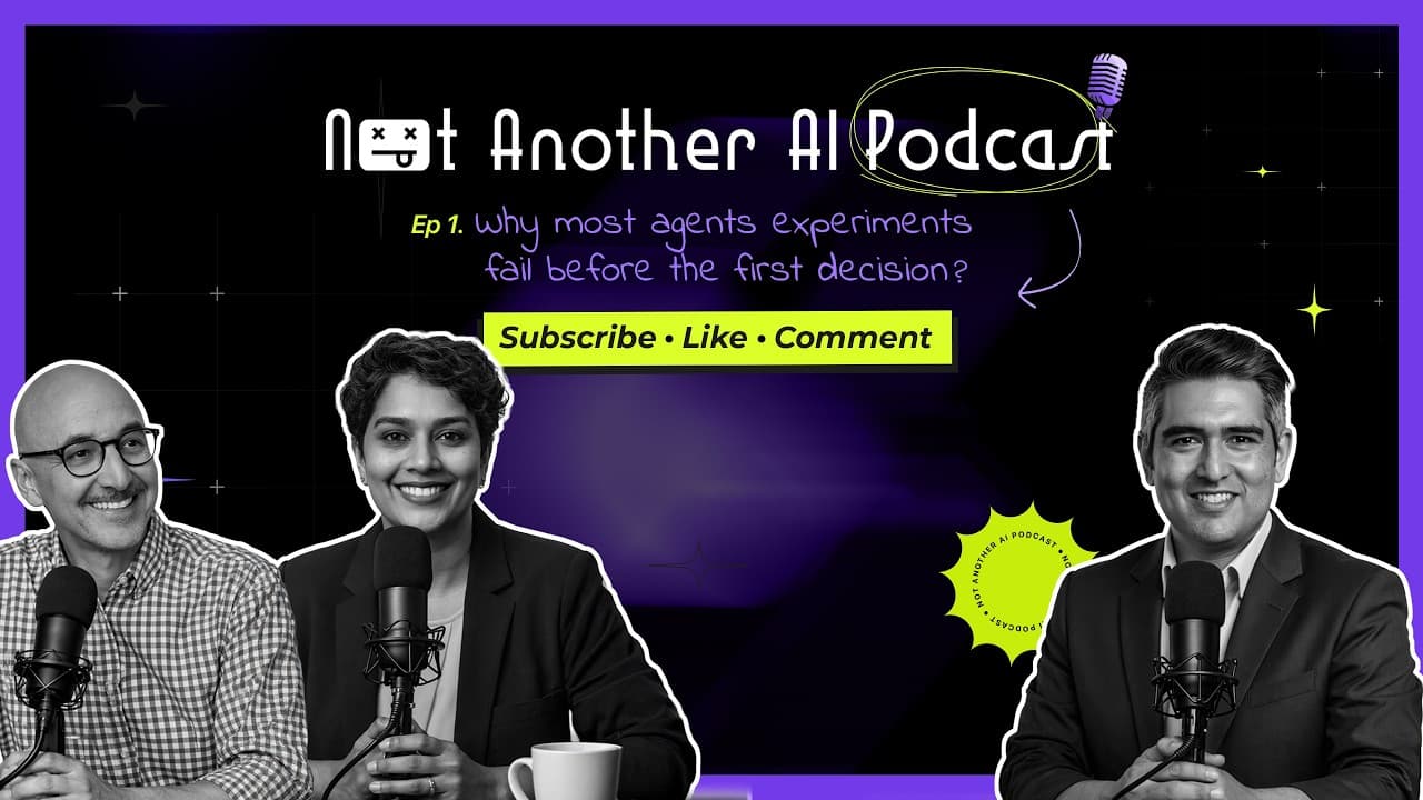 Not Another AI Podcast Ep. 01: Why Most Agent Experiments Fail Before the First Sprint